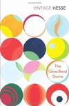 The Glass Bead Game (Vintage Classics), by Hermann Hesse